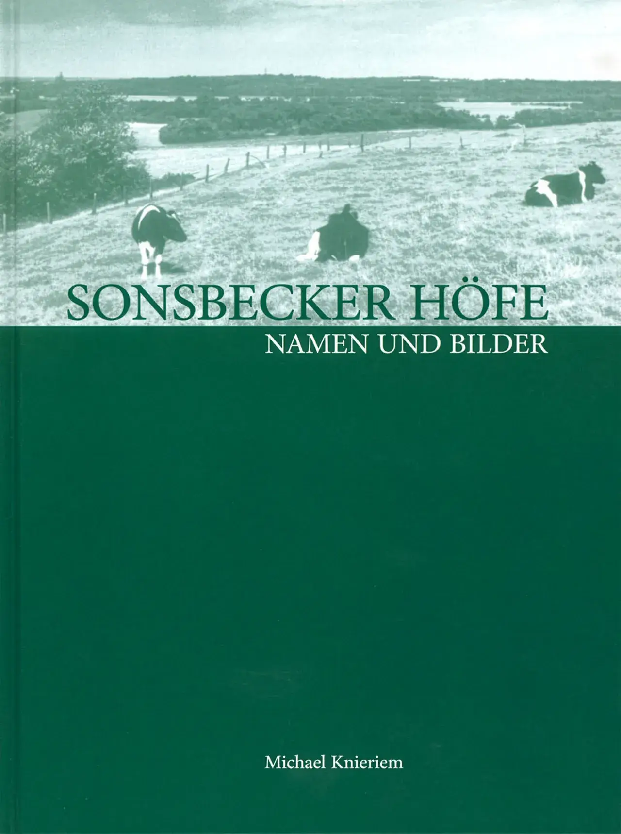 Sonsbecker Höfe, Namen und Bilder von Michael Knieriem Buchcover „Sonsbecker Höfe – Namen und Bilder“ von Michael Knieriem