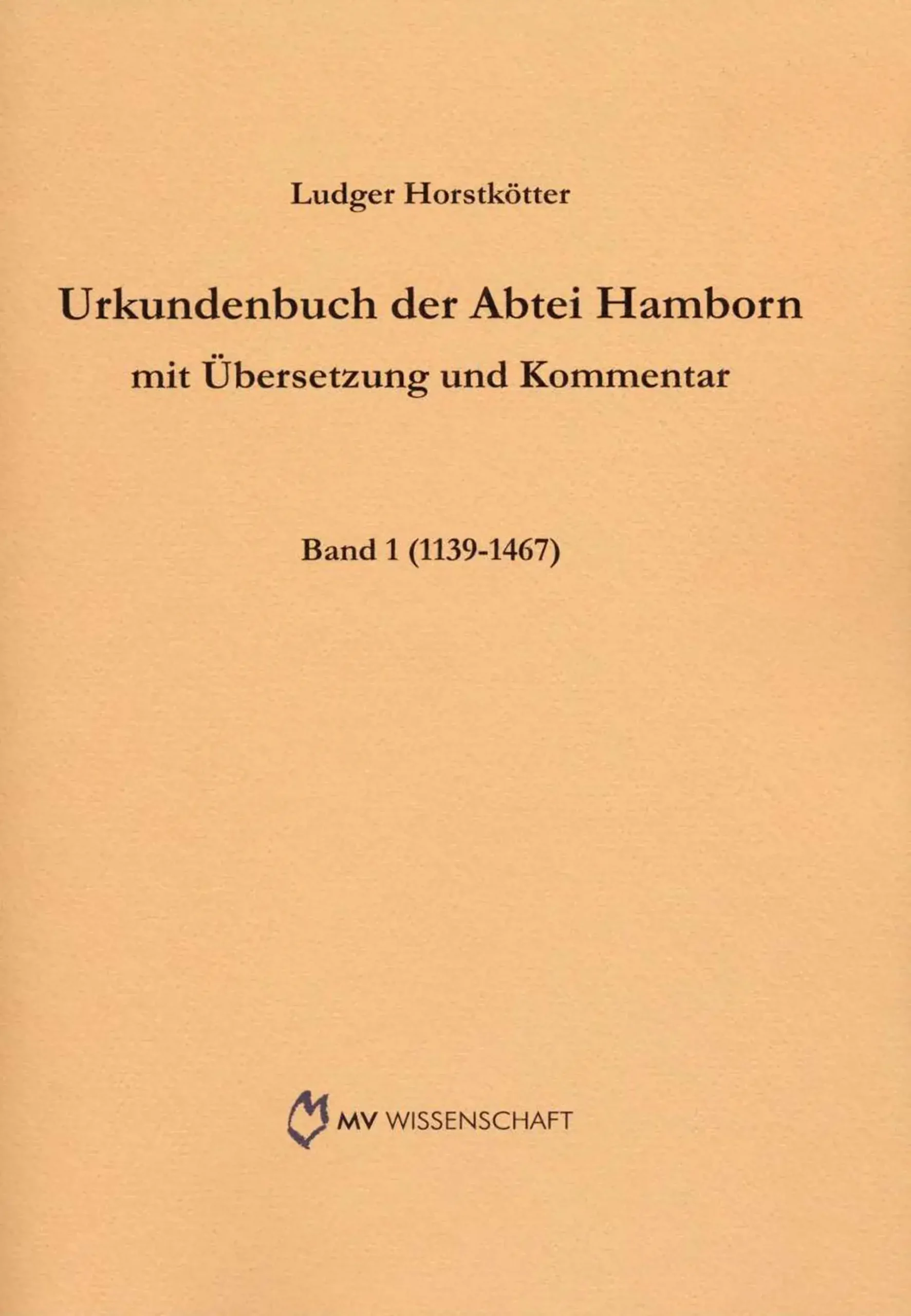 Urkundenbuch der Abtei Hamborn - Band 1 (1139-1467) - Pater Dr Ludger Horstkötter Buchcover „Urkundenbuch der Abtei Hamborn“ von Ludger Horstkötter